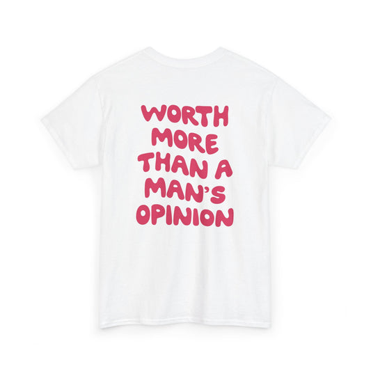 WORTH MORE THAN A MAN OPINION