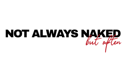 NOT ALWAYS NAKED